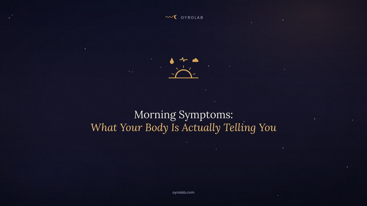 Morning Symptoms: What Your Body Is Actually Telling You