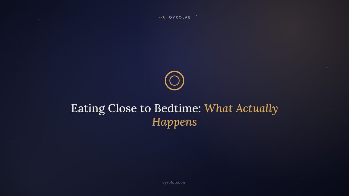 Eating Close to Bedtime: What Actually Happens
