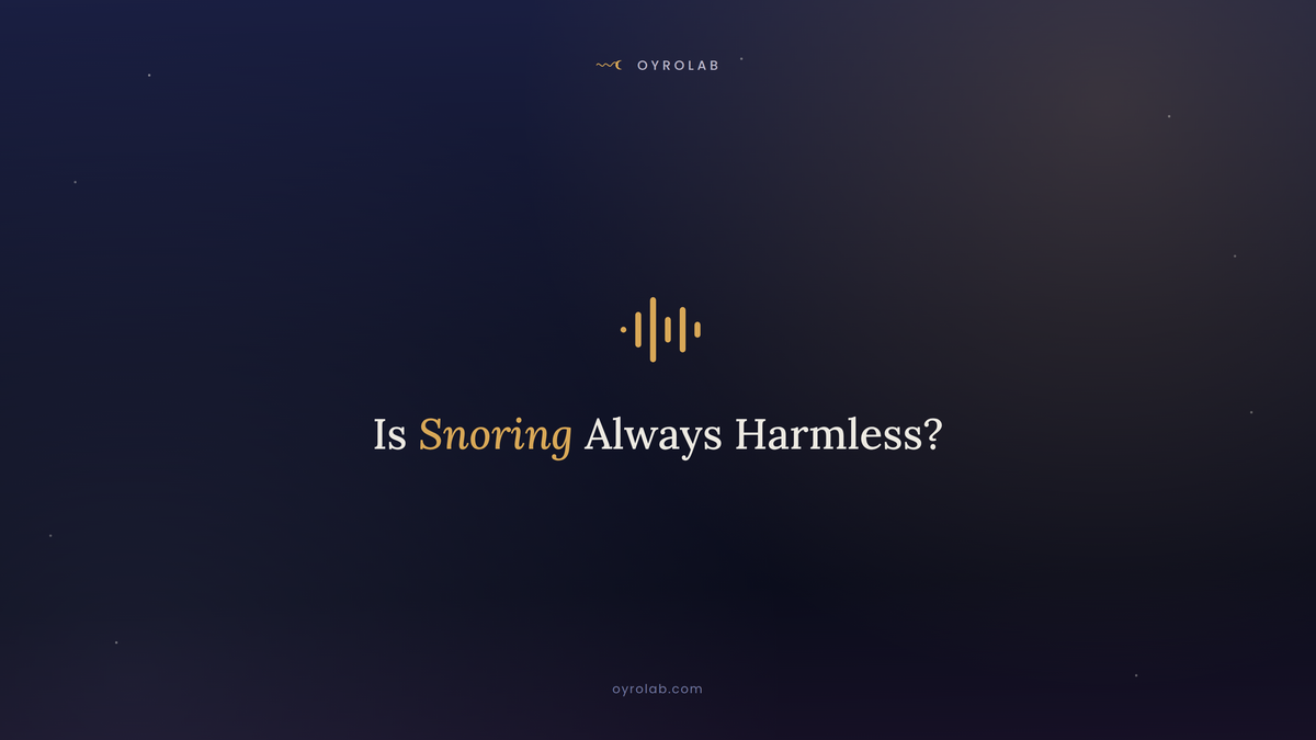 Is Snoring Always Harmless?